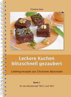 Leckere Kuchen blitzschnell gezaubert von Haas,  Christine