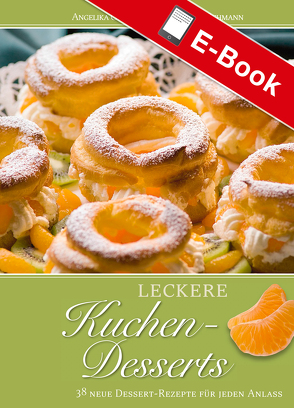 Leckere Kuchen-Desserts von Gördes-Giesen,  Dr. Angelika