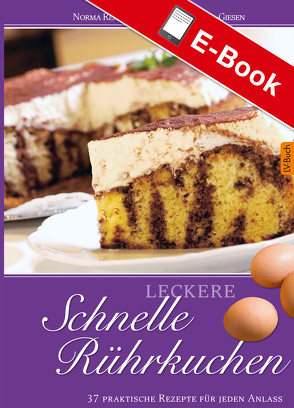 Leckere schnelle Rührkuchen von Gördes-Giesen,  Dr. Angelika
