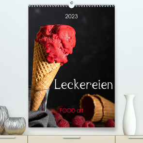 Leckereien – Food art (Premium, hochwertiger DIN A2 Wandkalender 2023, Kunstdruck in Hochglanz) von Dysli,  Chantal