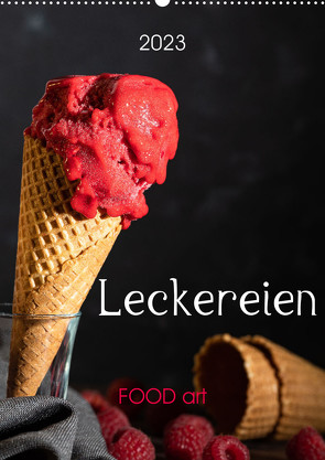 Leckereien – Food art (Wandkalender 2023 DIN A2 hoch) von Dysli,  Chantal