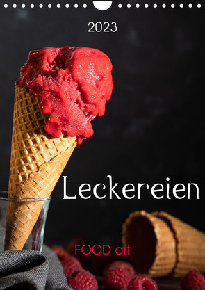 Leckereien – Food art (Wandkalender 2023 DIN A4 hoch) von Dysli,  Chantal