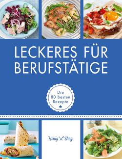 Leckeres für Berufstätige von Berg,  König