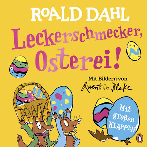 Leckerschmecker, Osterei! von Blake,  Quentin, Dahl,  Roald, Naumann,  Ebi