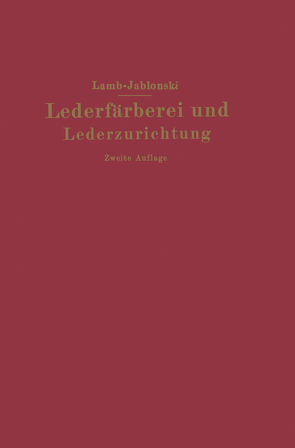 Lederfärberei und Lederzurichtung von Jablonski,  Ludwig, Lamb,  M. C.