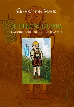 LEDERHOSN-LAUSBUA von Bier,  Manfred, Eder,  Sebastian