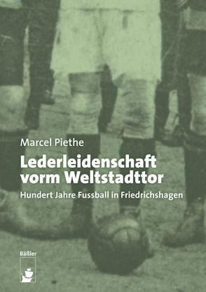 Lederleidenschaft vorm Weltstadttor von Engel,  Manfred, Piethe,  Marcel