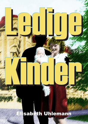 Ledige Kinder von Uhlemann,  Elisabeth