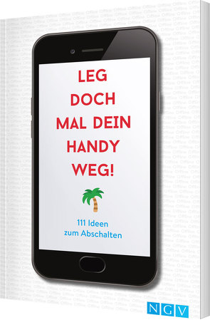 Leg doch mal dein Handy weg! von Warkus,  Iris