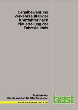 Legalbewährung verkehrsauffälliger Kraftfahrer nach Neuerteilung der Fahrerlaubnis von Hundertmark,  Tobias, Kühne,  Mike