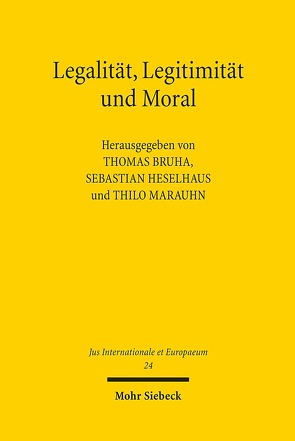 Legalität, Legitimität und Moral von Bruha,  Thomas, Heselhaus,  Sebastian, Marauhn,  Thilo