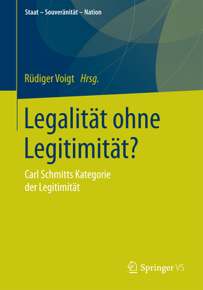 Legalität ohne Legitimität? von Voigt,  Rüdiger