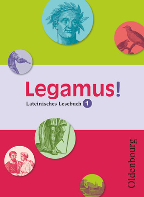 Legamus! – Lateinisches Lesebuch – Ausgabe 2012 – 9. Jahrgangsstufe von Hotz,  Michael, Kaas,  Sebastian, Lausmann,  Matthias, Lorenz,  Sven, Müller,  Gerhard Anselm, Pantke,  Robin, Reisacher,  Robert Christian