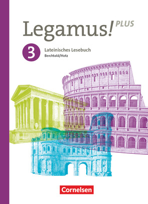 Legamus! – Lateinisches Lesebuch – Ausgabe Bayern 2021 – Band 3: 11. Jahrgangsstufe von Berchtold,  Volker, Hotz,  Michael, Lorenz,  Sven, Reisacher,  Robert Christian, Safferling,  Cordula, Strobl,  Elisabeth, Vogel,  Ulrich