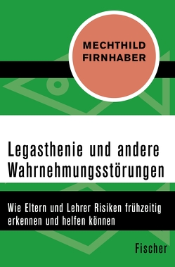 Legasthenie und andere Wahrnehmungsstörungen von Firnhaber,  Mechthild