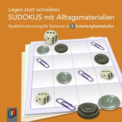 Legen statt schreiben: Sudokus mit Alltagsmaterialien von Redaktionsteam Verlag an der Ruhr