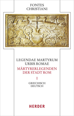 Legendae martyrum urbis Romae – Märtyrerlegenden der Stadt Rom von Seeliger,  Hans Reinhard, Wischmeyer,  Wolfgang