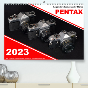 Legendäre Kameras der Marke Pentax (Premium, hochwertiger DIN A2 Wandkalender 2023, Kunstdruck in Hochglanz) von Prescher,  Werner