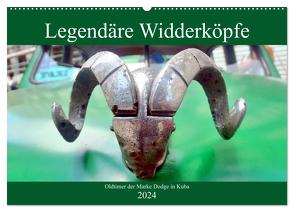 Legendäre Widderköpfe – Oldtimer der Marke Dodge in Kuba (Wandkalender 2024 DIN A2 quer), CALVENDO Monatskalender von von Loewis of Menar,  Henning