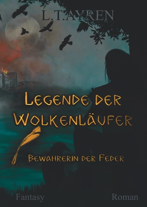 Legende der Wolkenläufer von Ayren,  L. T.