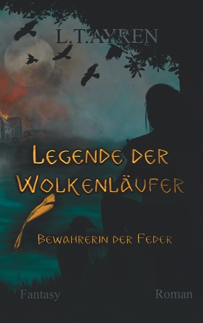 Legende der Wolkenläufer von Ayren,  L. T.