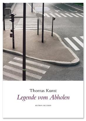 Legende vom Abholen von Kunst,  Thomas