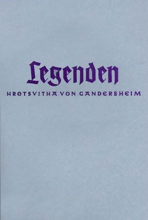 Legenden von Hrotsvith von Gandersheim, Knauer,  Helmut