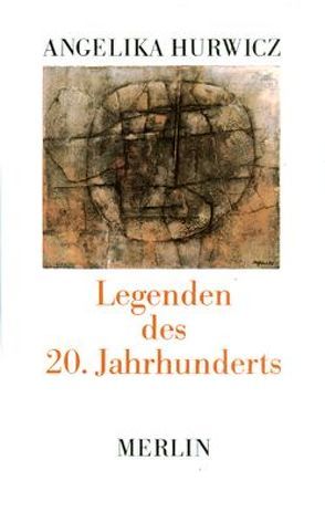 Legenden des 20.Jahrhunderts von Hurwicz,  Angelika