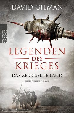 Legenden des Krieges: Das zerrissene Land von Gilman,  David, Schünemann,  Anja