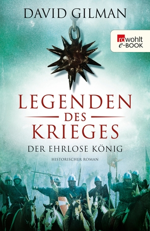 Legenden des Krieges: Der ehrlose König von Gilman,  David, Windgassen,  Michael