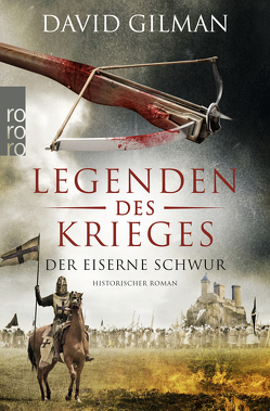 Legenden des Krieges: Der eiserne Schwur von Gilman,  David, Schünemann,  Anja