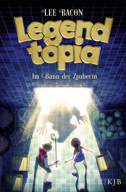 Legendtopia – Im Bann der Zauberin von Bacon,  Lee, Gutzschhahn,  Uwe-Michael