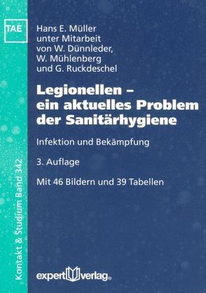 Legionellen – ein aktuelles Problem der Sanitärhygiene von Müller,  Hans E