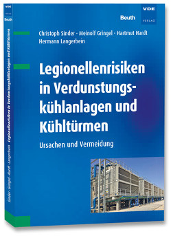 Legionellenrisiken in Verdunstungskühlanlagen und Kühltürmen von Gringel,  Meinolf, Hardt,  Hartmut, Langerbein,  Hermann, Sinder,  Christoph