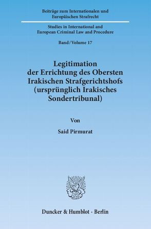 Legitimation der Errichtung des Obersten Irakischen Strafgerichtshofs (ursprünglich Irakisches Sondertribunal). von Pirmurat,  Said