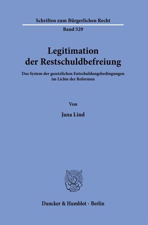 Legitimation der Restschuldbefreiung. von Lind,  Jana