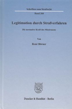 Legitimation durch Strafverfahren. von Börner,  René