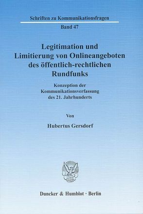 Legitimation und Limitierung von Onlineangeboten des öffentlich-rechtlichen Rundfunks. von Gersdorf,  Hubertus