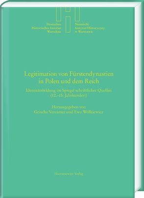 Legitimation von Fürstendynastien in Polen und dem Reich von Vercamer,  Grischa, Wółkiewicz,  Ewa