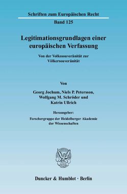 Legitimationsgrundlagen einer europäischen Verfassung. von Jochum,  Georg, Petersson,  Niels P., Schröder,  Wolfgang M., Ullrich,  Katrin