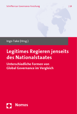 Legitimes Regieren jenseits des Nationalstaats von Take,  Ingo