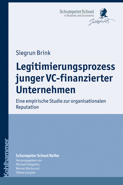 Legitimierungsprozess junger VC-finanzierter Unternehmen von Bönte,  Werner, Brink,  Siegrun, Fallgatter,  Michael J., Langner,  Tobias