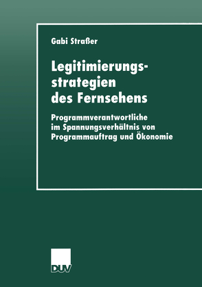 Legitimierungsstrategien des Fernsehens von Straßer,  Gabi