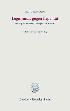 Legitimität gegen Legalität. von Hofmann,  Hasso