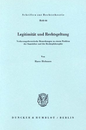 Legitimität und Rechtsgeltung. von Hofmann,  Hasso