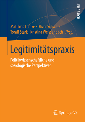 Legitimitätspraxis von Lemke,  Matthias, Schwarz,  Oliver, Stark,  Toralf, Weissenbach,  Kristina