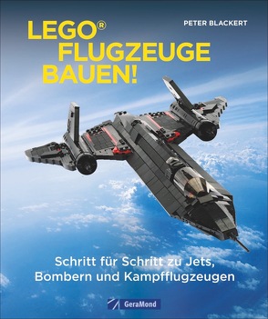 Lego-Flugzeuge bauen! von Blackert,  Peter