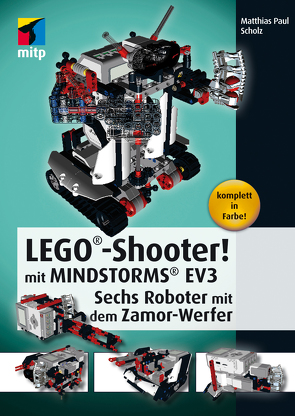 LEGO®-Shooter! mit MINDSTORMS®EV3 von Paul Scholz,  Matthias