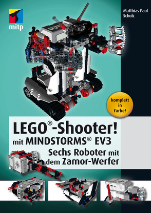 LEGO®-Shooter! mit MINDSTORMS® EV3 von Paul Scholz,  Matthias