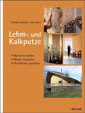 Lehm- und Kalkputze von Fromme,  Irmela, Herz,  Uta